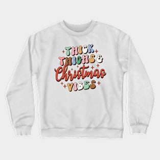 Thick Things & Christmas Vibes Crewneck Sweatshirt
